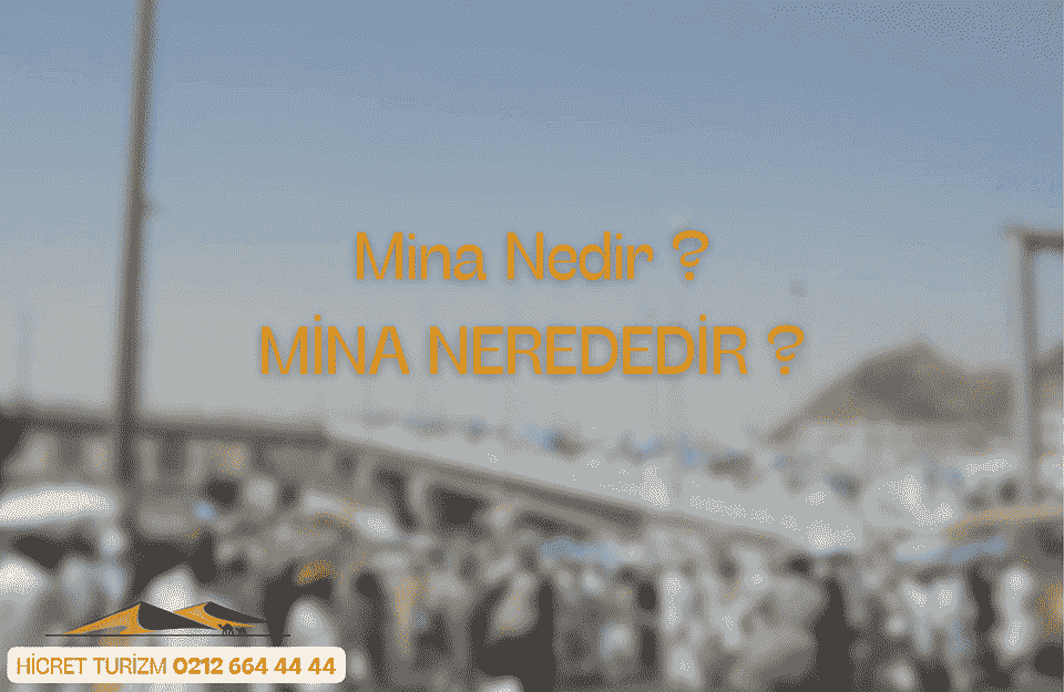 Mina Nedir? Mina Nerededir?