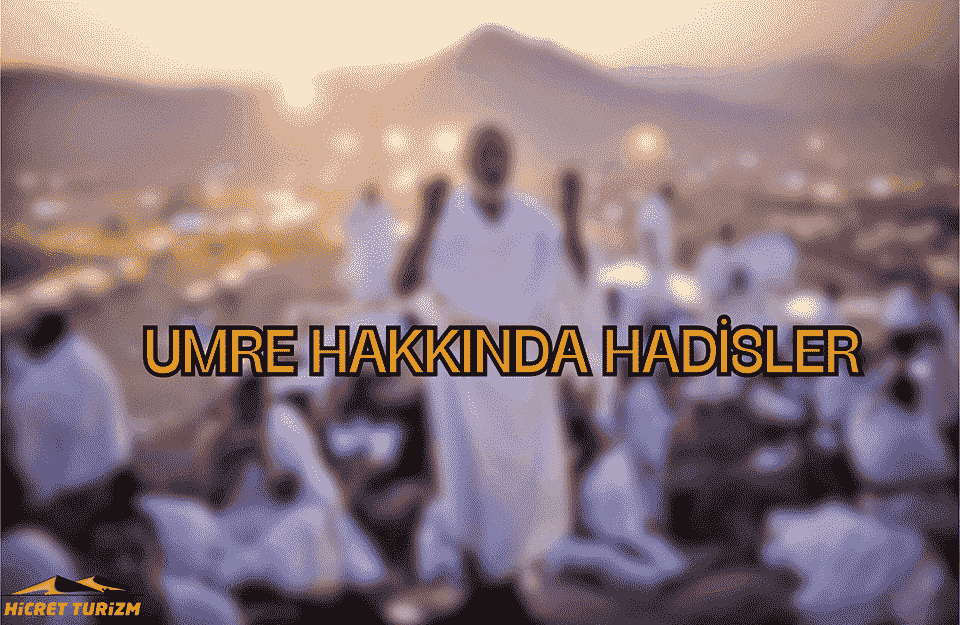Umre Hakkında Hadisler